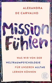 Weltraum Psychologie Mission fühlen de Carvalho